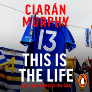 This is the Life: Days and Nights in the GAA