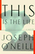 This is the Life - O'Neill, Joseph