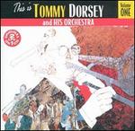 This Is Tommy Dorsey & His Orchestra, Vol. 1