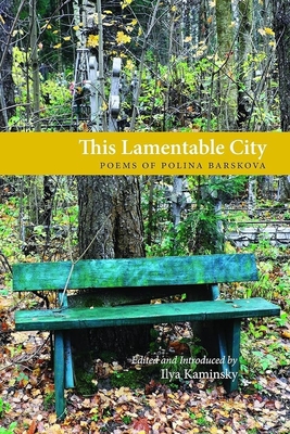 This Lamentable City - Barskova, Polina, and Kaminsky, Ilya (Translated by)