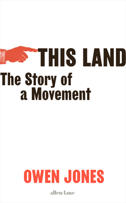 This Land: The Struggle for the Left - Jones, Owen