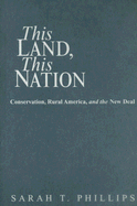 This Land, This Nation: Conservation, Rural America, and the New Deal