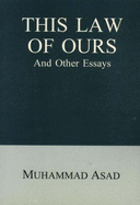 This Law of Ours & Other Essays