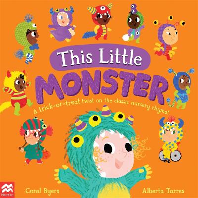 This Little Monster: A Fun Twist on the Classic Nursery Rhyme! - Byers, Coral