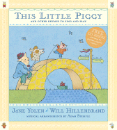 This Little Piggy: Lap Songs, Finger Plays, Clapping Games, and Pantomime Rhymes