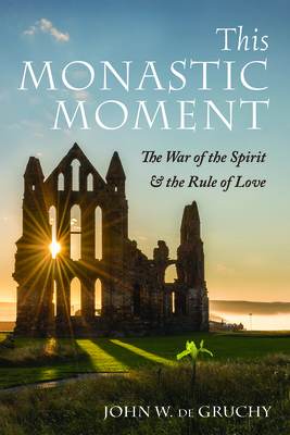 This Monastic Moment - de Gruchy, John W