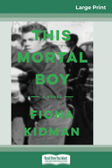 This Mortal Boy (16pt Large Print Edition)