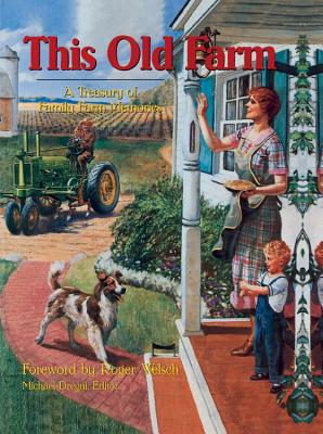 This Old Farm: A Treasury of Family Farm Memories - Dregni, Michael (Editor)