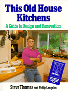 This Old House Kitchens: A Guide to Design and Renovation Sticker: Companion to The. - Thomas, Steve, and Langdon, Philip