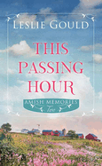 This Passing Hour: Amish Memories