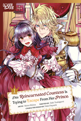 This Reincarnated Countess Is Trying to Escape from Her Prince, Volume 1: Volume 1 - Saki Tsukigami