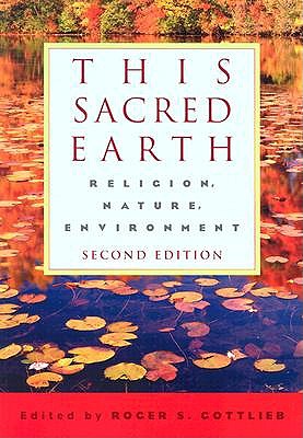 This Sacred Earth: Religion, Nature, Environment - Gottlieb, Roger S