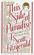 This Side of Paradise and Other Classic Works (Barnes & Noble Collectible Editions)