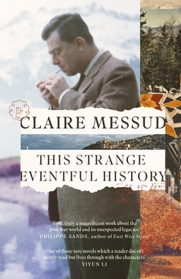This Strange Eventful History - Messud, Claire