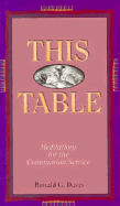 This Table: Meditations for the Communion Service - Davis, Ronald