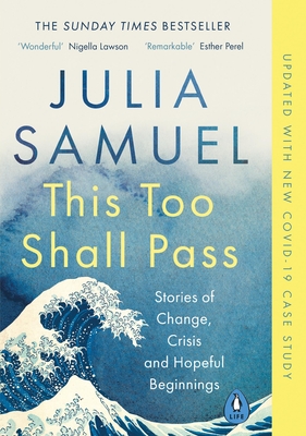 This Too Shall Pass: Stories of Change, Crisis and Hopeful Beginnings - Samuel, Julia