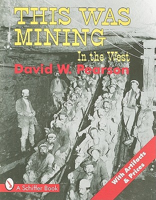 This Was Mining in the West - Pearson, David W