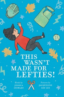 This Wasn't Made for Lefties! - Stewart, Jessica