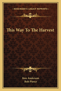This Way To The Harvest