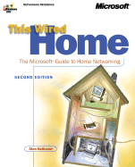This Wired Home: The Microsoft Guide to Home Networking Second Edition - Neibauer, Alan