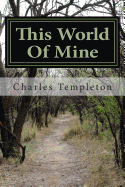 This World of Mine: A Collection of Poems