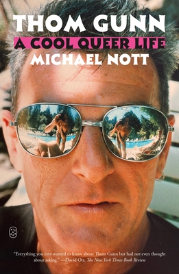 Thom Gunn: A Cool Queer Life - Nott, Michael