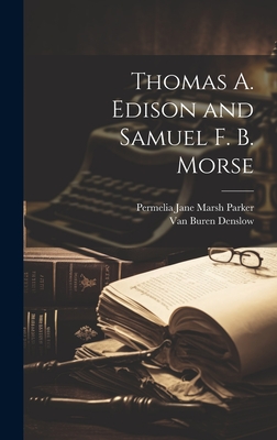 Thomas A. Edison and Samuel F. B. Morse - Denslow, Van Buren, and Parker, Permelia Jane Marsh