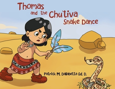 Thomas and the Chu'tiva Snake Dance - Dallabetta Ed D, Patrick M