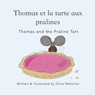 Thomas and the Praline Tart: Thomas et la Tarte Aux Pralines