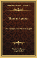 Thomas Aquinas: His Personality and Thought