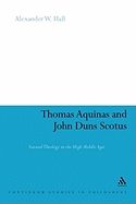 Thomas Aquinas & John Duns Scotus: Natural Theology in the High Middle Ages