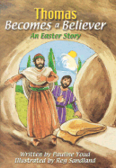 Thomas Becomes a Believer: An Easter Story