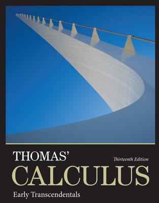 Thomas' Calculus: Early Transcendentals Plus Mylab Math with Pearson Etext -- Access Card Package - Thomas, George, and Weir, Maurice, and Hass, Joel