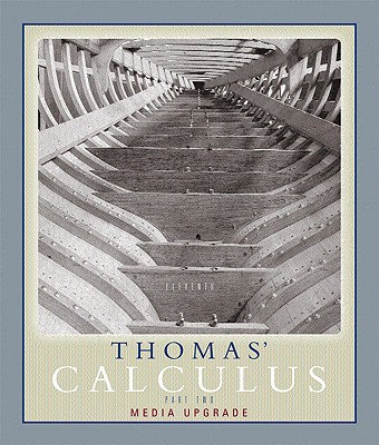 Thomas' Calculus, Part Two Media Upgrade - Weir, Maurice D, and Hass, Joel, and Giordano, Frank R