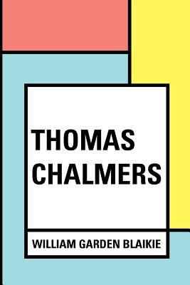 Thomas Chalmers - Blaikie, William Garden