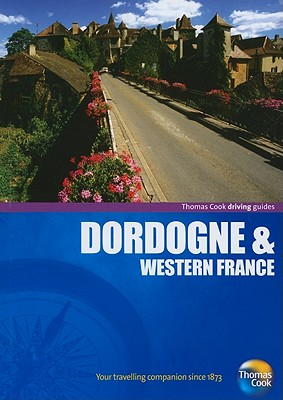Thomas Cook: Dordogne & Western France - Bailey, Eric, and Bailey, Ruth