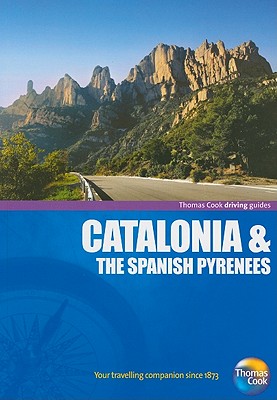 Thomas Cook Driving Guides: Catalonia & the Spanish Pyrenees - Kelly, Tony