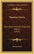 Thomas Davis: Selections from His Prose and Poetry (1914)