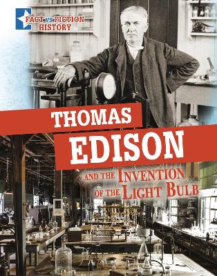 Thomas Edison and the Invention of the Light Bulb: Separating Fact from Fiction - Peterson, Megan Cooley