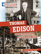 Thomas Edison and the Invention of the Light Bulb: Separating Fact from Fiction