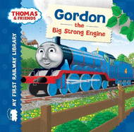 Thomas & Friends: My First Railway Library: Gordon the Big Strong Engine