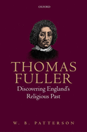 Thomas Fuller: Discovering England's Religious Past