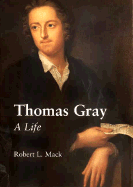 Thomas Gray: A Life