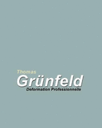 Thomas Grunfeld: Deformation Professionnelle