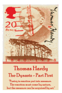 Thomas Hardy - The Dynasts - Part First: "Poetry Is Emotion Put Into Measure. the Emotion Must Come by Nature, But the Measure Can Be Acquired by Art."