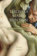Thomas Hart Benton: Discoveries and Interpretations Volume 1