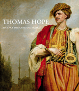 Thomas Hope: Regency Designer