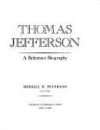Thomas Jefferson: A Reference Biography - Peterson, Merrill D, Professor