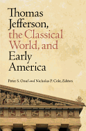 Thomas Jefferson, the Classical World, and Early America