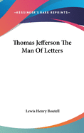 Thomas Jefferson The Man Of Letters